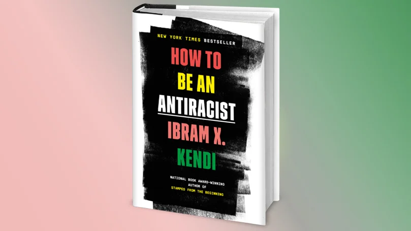 How To Be An Antiracist by Ibram X Kendi